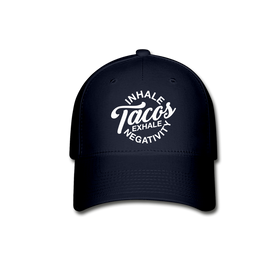 Inhale Tacos Exhale Negativity Baseball Cap