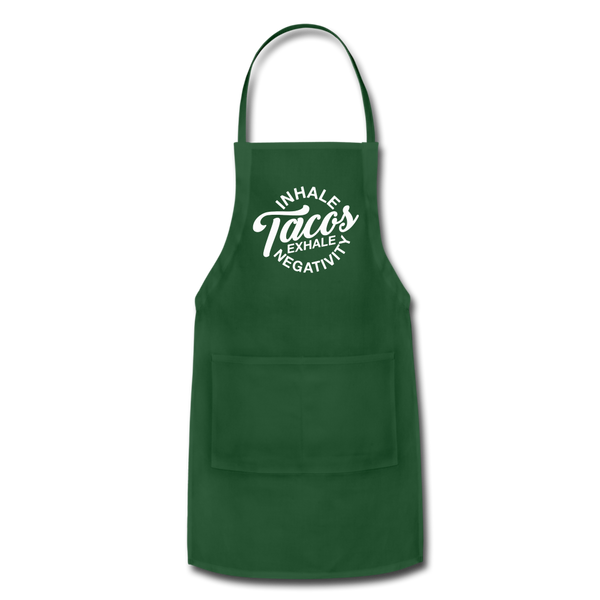 Inhale Tacos Exhale Negativity Adjustable Apron - forest green