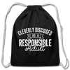 Cleverly Disguised as a Responsible Adult Cotton Drawstring Bag