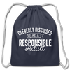 Cleverly Disguised as a Responsible Adult Cotton Drawstring Bag