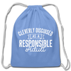 Cleverly Disguised as a Responsible Adult Cotton Drawstring Bag - carolina blue
