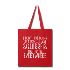 I Don't Have Ducks or a Row...Tote Bag