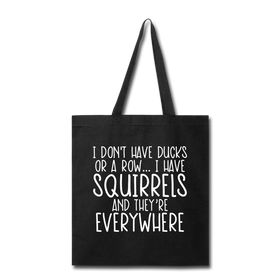 I Don't Have Ducks or a Row...Tote Bag