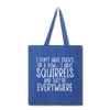 I Don't Have Ducks or a Row...Tote Bag - royal blue
