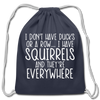 I Don't Have Ducks or a Row...Cotton Drawstring Bag