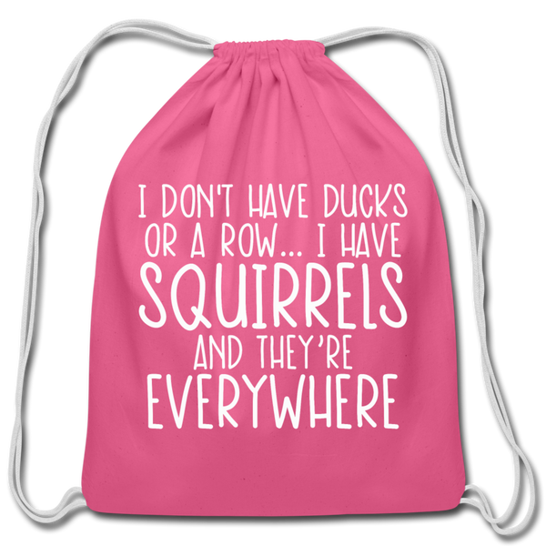 I Don't Have Ducks or a Row...Cotton Drawstring Bag - pink