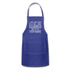 I Don't Have Ducks or a Row...Adjustable Apron - royal blue