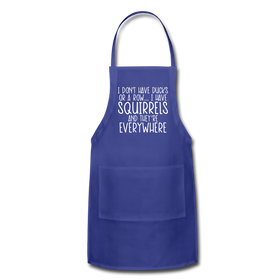I Don't Have Ducks or a Row...Adjustable Apron