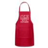 I Don't Have Ducks or a Row...Adjustable Apron - red