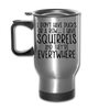 I Don't Have Ducks or a Row...Travel Mug - silver