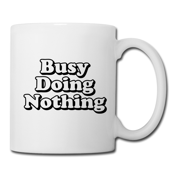 Busy Doing Nothing Coffee/Tea Mug - white