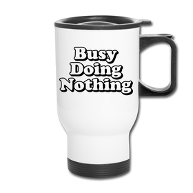 Busy Doing Nothing Travel Mug