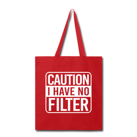 Caution I Have No Filter Tote Bag