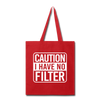 Caution I Have No Filter Tote Bag
