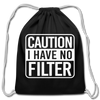 Caution I Have No Filter Cotton Drawstring Bag