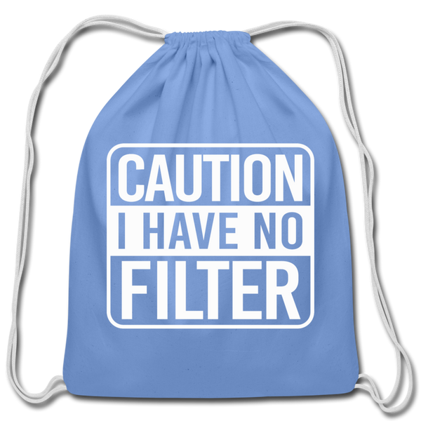 Caution I Have No Filter Cotton Drawstring Bag - carolina blue