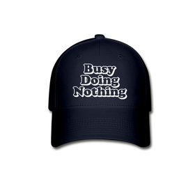 Busy Doing Nothing Baseball Cap