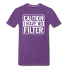 Caution I Have No Filter Men's Premium T-Shirt - purple
