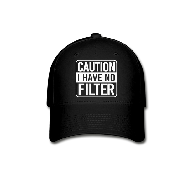 Caution I Have No Filter Baseball Cap - black