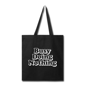 Busy Doing Nothing Tote Bag