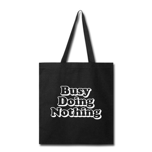 Busy Doing Nothing Tote Bag - black