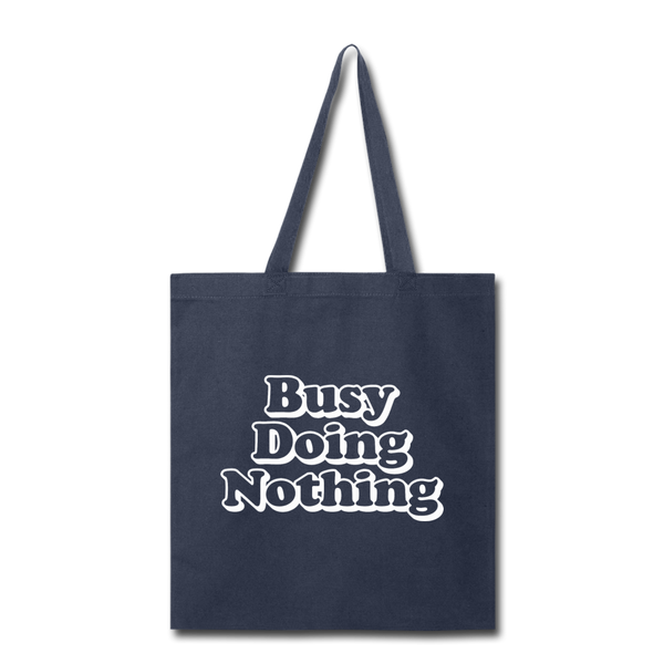 Busy Doing Nothing Tote Bag - navy