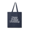 Busy Doing Nothing Tote Bag
