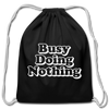 Busy Doing Nothing Cotton Drawstring Bag