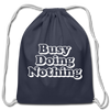 Busy Doing Nothing Cotton Drawstring Bag - navy
