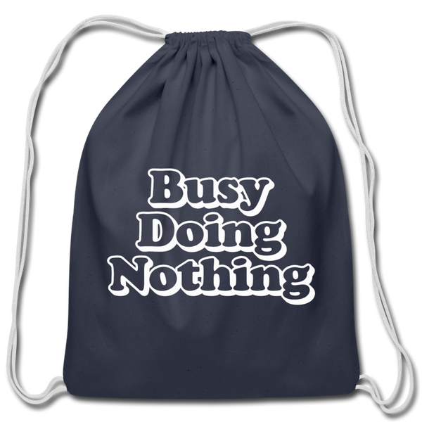 Busy Doing Nothing Cotton Drawstring Bag - navy