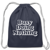 Busy Doing Nothing Cotton Drawstring Bag