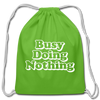 Busy Doing Nothing Cotton Drawstring Bag - clover