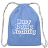 Busy Doing Nothing Cotton Drawstring Bag