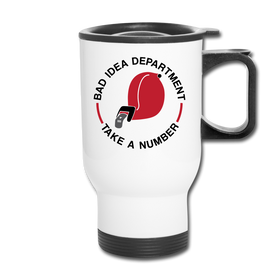 Bad Idea Dept Take a Number Travel Mug