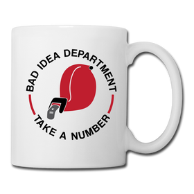 Bad Idea Dept Take a Number Coffee/Tea Mug