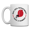 Bad Idea Dept Take a Number Coffee/Tea Mug - white