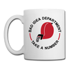 Bad Idea Dept Take a Number Coffee/Tea Mug