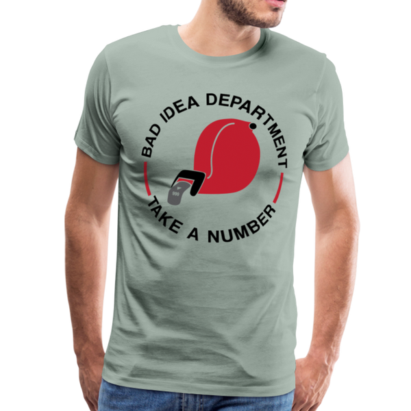 Bad Idea Dept Take a Number Men's Premium T-Shirt - steel green