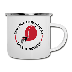 Bad Idea Dept Take a Number Camper Mug