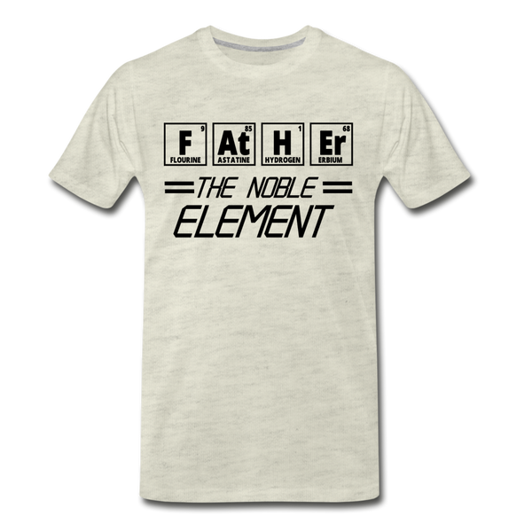 FATHER The Noble Element Periodic Elements Men's Premium T-Shirt - heather oatmeal