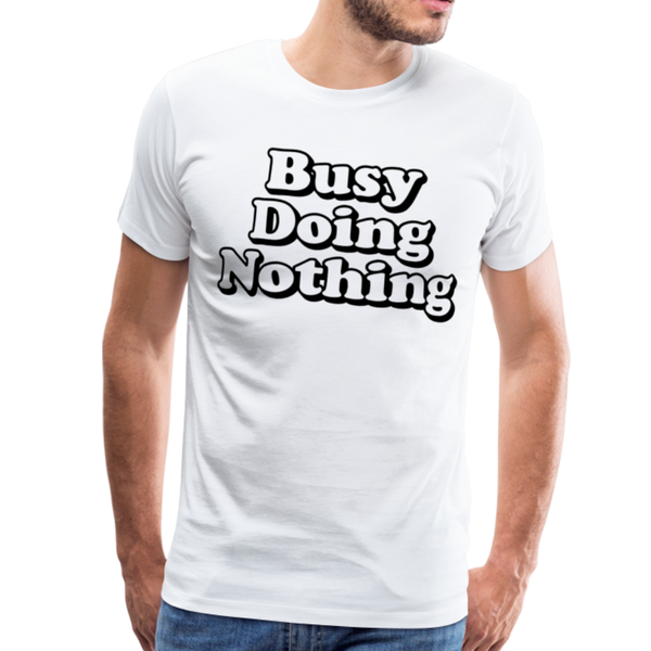 Busy Doing Nothing Men's Premium T-Shirt - white