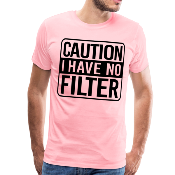 Caution I Have No Filter Funny Men's Premium T-Shirt - pink