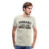 Probably Late for Something Men's Premium T-Shirt - heather oatmeal