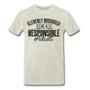 Cleverly Disguised as a Responsible Adult Men's Premium T-Shirt - heather oatmeal