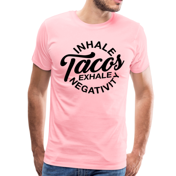 Inhale Tacos Exhale Negativity Men's Premium T-Shirt - pink