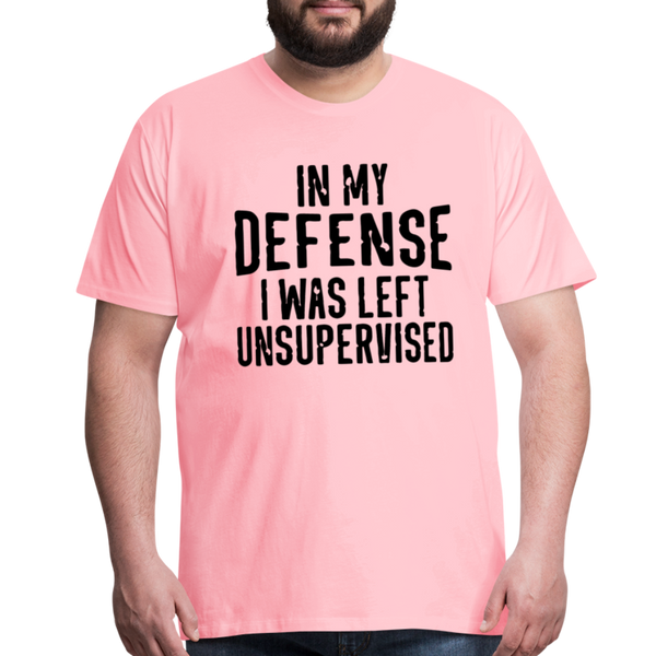 In my Defense I was left Unsupervised Men's Premium T-Shirt - pink