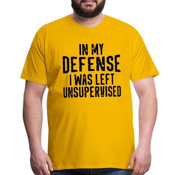 In my Defense I was left Unsupervised Men's Premium T-Shirt - sun yellow