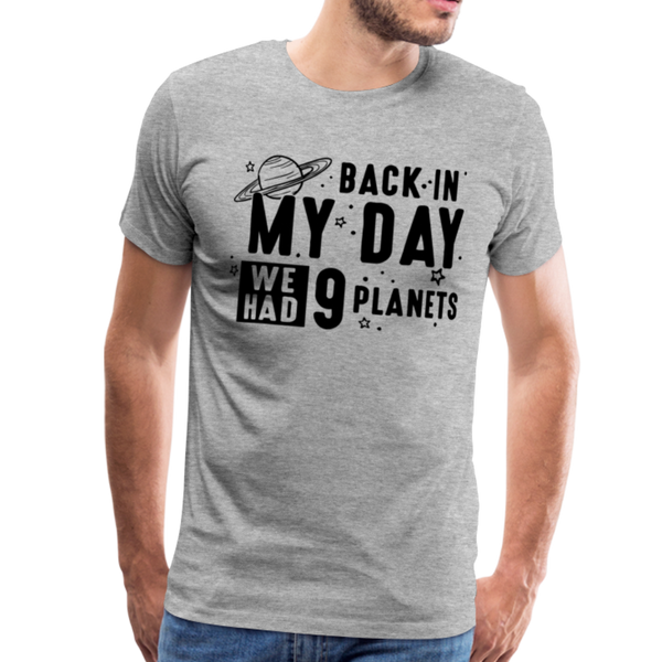 Back in my Day we had 9 Planets Men's Premium T-Shirt - heather gray