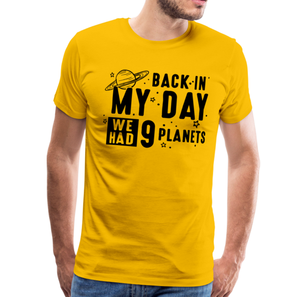 Back in my Day we had 9 Planets Men's Premium T-Shirt - sun yellow