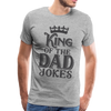 King of the Dad Jokes Men's Premium T-Shirt - heather gray